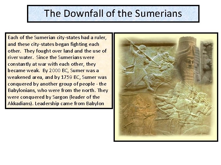 The Downfall of the Sumerians Each of the Sumerian city-states had a ruler, and The Downfall of the Sumerians Each of the Sumerian city-states had a ruler, and