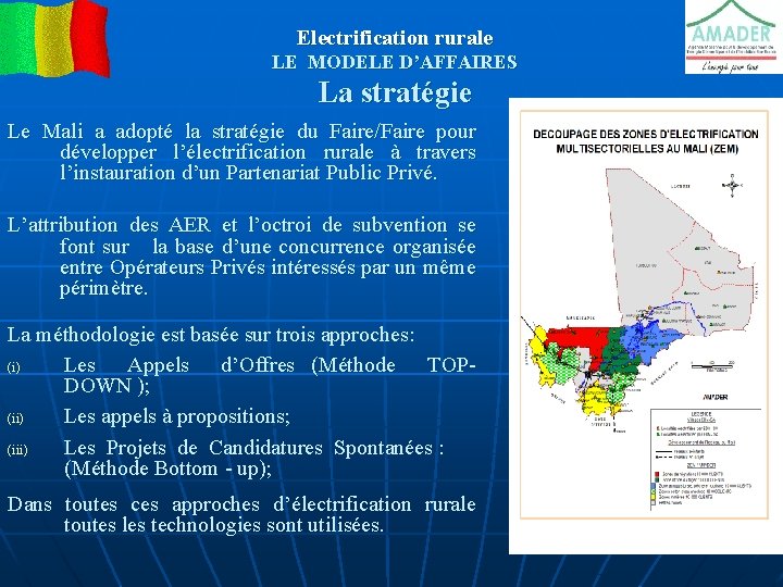 Electrification rurale LE MODELE D’AFFAIRES La stratégie Le Mali a adopté la stratégie du