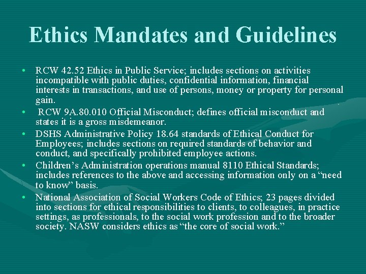 Ethics Mandates and Guidelines • RCW 42. 52 Ethics in Public Service; includes sections