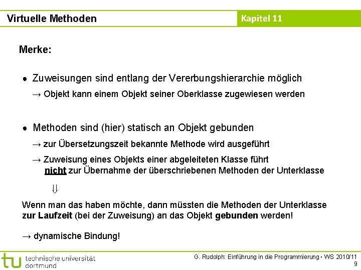 Virtuelle Methoden Kapitel 11 Merke: ● Zuweisungen sind entlang der Vererbungshierarchie möglich → Objekt