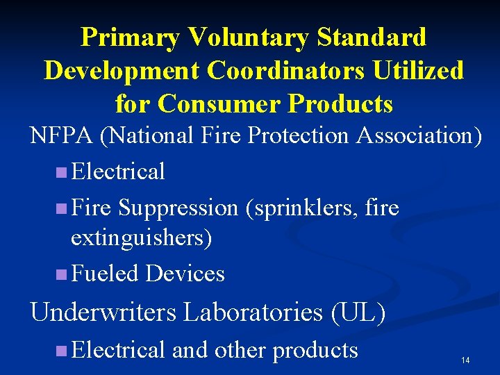 Primary Voluntary Standard Development Coordinators Utilized for Consumer Products NFPA (National Fire Protection Association)