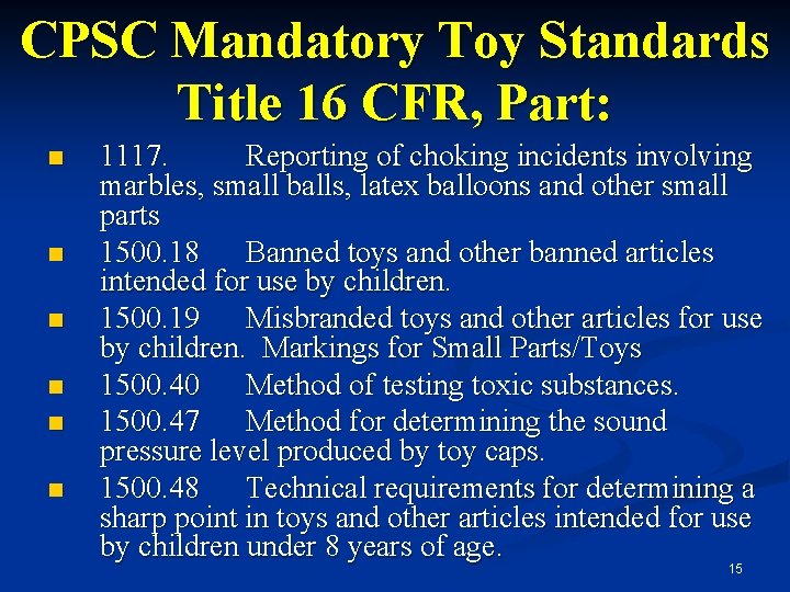 CPSC Mandatory Toy Standards Title 16 CFR, Part: n n n 1117. Reporting of