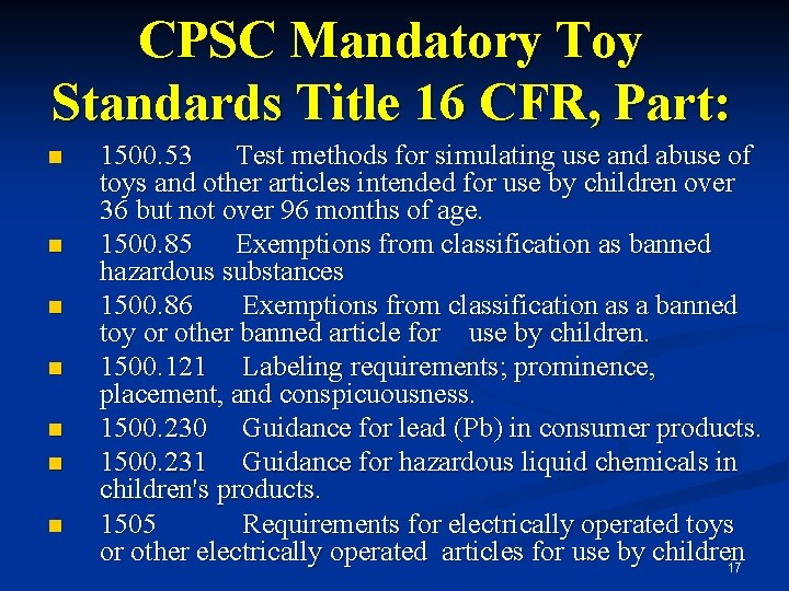 CPSC Mandatory Toy Standards Title 16 CFR, Part: n n n n 1500. 53