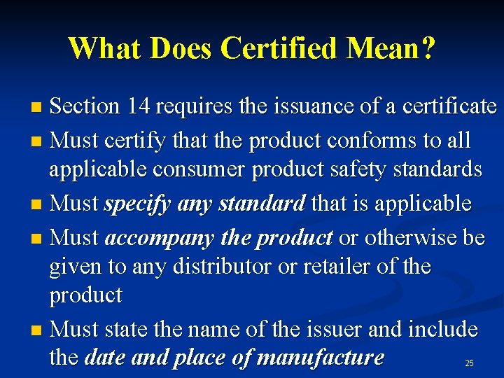 What Does Certified Mean? Section 14 requires the issuance of a certificate n Must