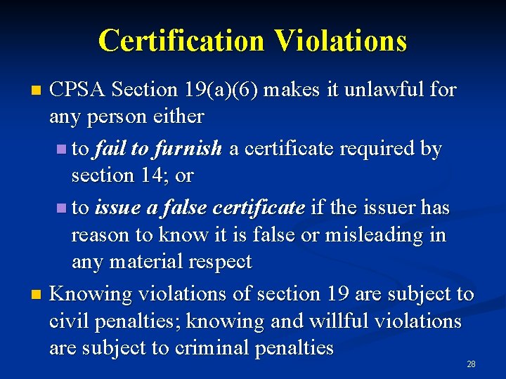 Certification Violations CPSA Section 19(a)(6) makes it unlawful for any person either n to