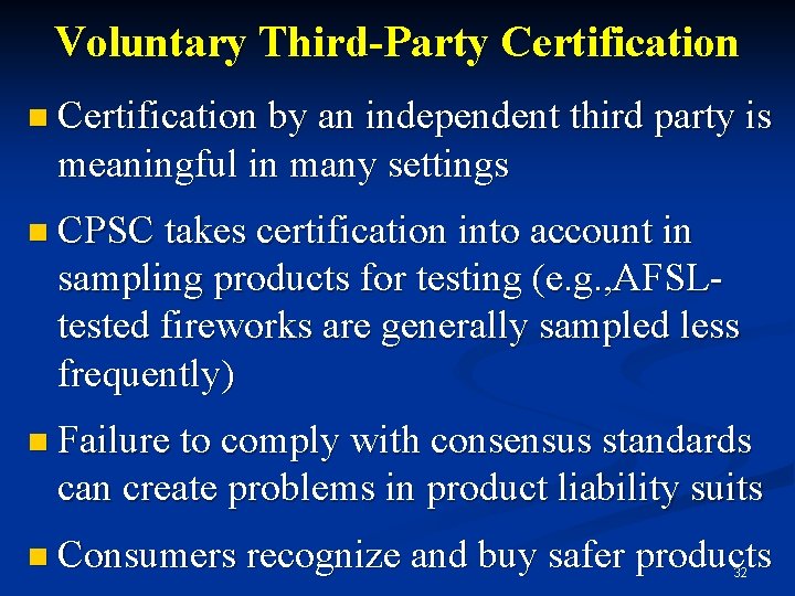 Voluntary Third-Party Certification n Certification by an independent third party is meaningful in many