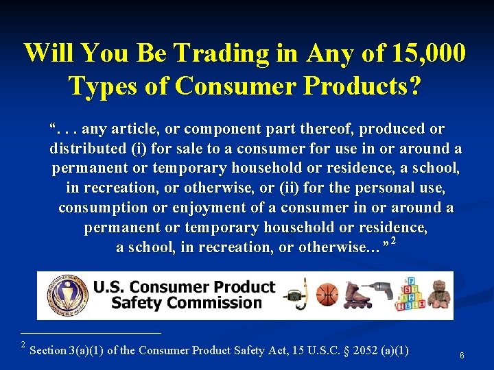 Will You Be Trading in Any of 15, 000 Types of Consumer Products? “.
