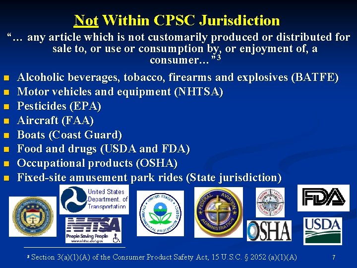 Not Within CPSC Jurisdiction “… any article which is not customarily produced or distributed