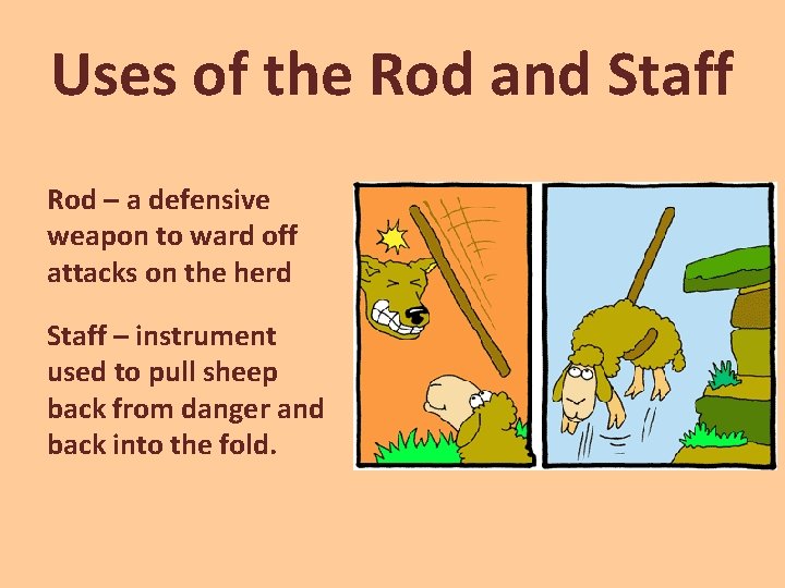 Uses of the Rod and Staff Rod – a defensive weapon to ward off