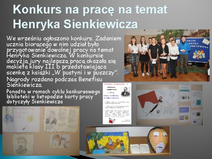 Konkurs na pracę na temat Henryka Sienkiewicza We wrześniu ogłoszono konkurs. Zadaniem ucznia biorącego