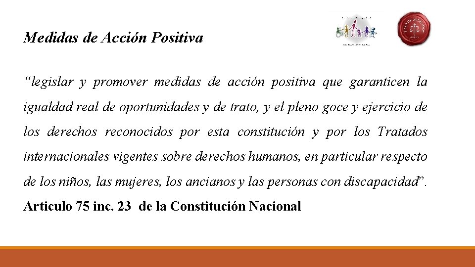 Medidas de Acción Positiva “legislar y promover medidas de acción positiva que garanticen la