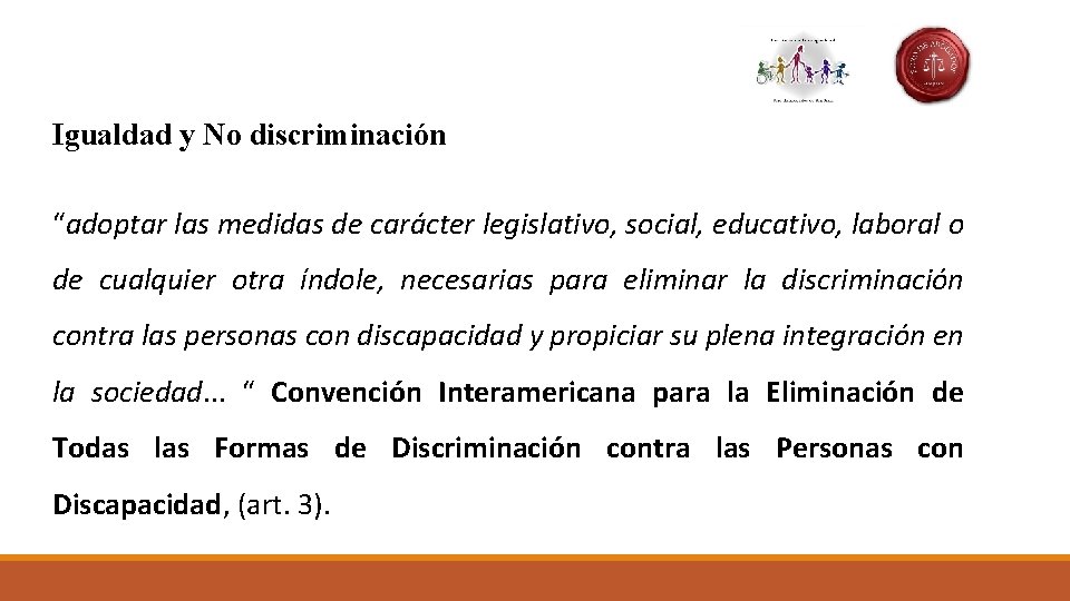 Igualdad y No discriminación “adoptar las medidas de carácter legislativo, social, educativo, laboral o