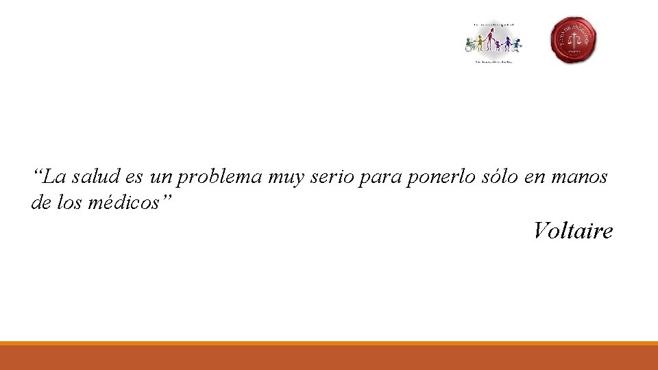 “La salud es un problema muy serio para ponerlo sólo en manos de los