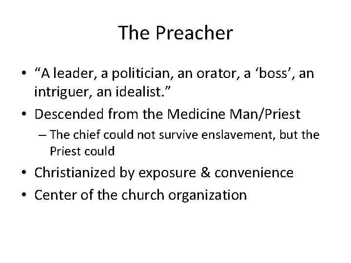 The Preacher • “A leader, a politician, an orator, a ‘boss’, an intriguer, an