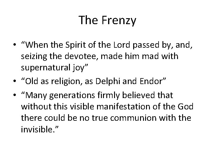 The Frenzy • “When the Spirit of the Lord passed by, and, seizing the