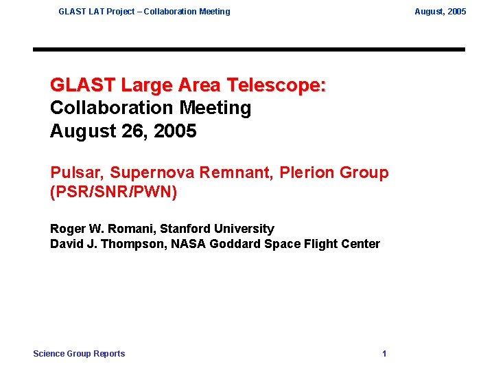 GLAST LAT Project – Collaboration Meeting August, 2005 GLAST Large Area Telescope: Collaboration Meeting