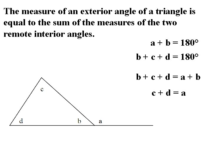 The measure of an exterior angle of a triangle is equal to the sum