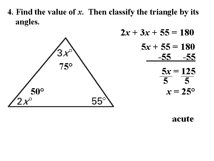 4. Find the value of x. Then classify the triangle by its angles. 2