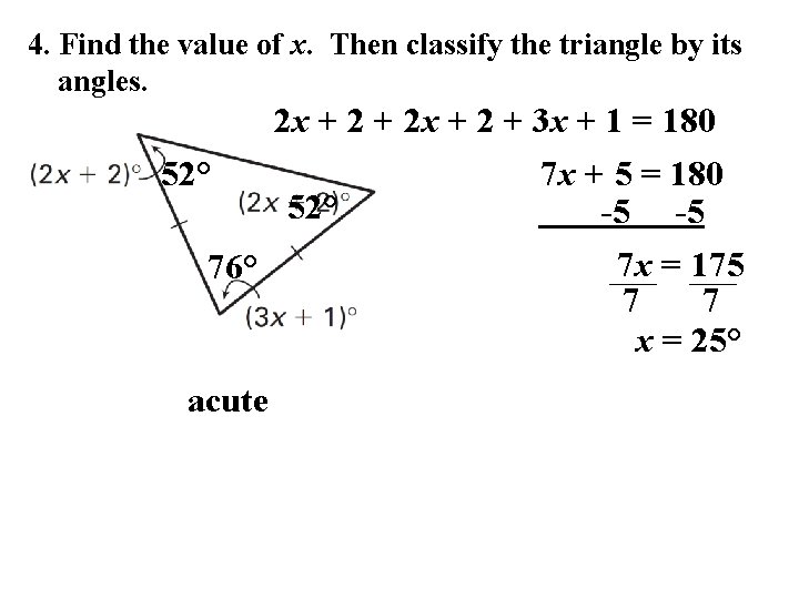 4. Find the value of x. Then classify the triangle by its angles. 2