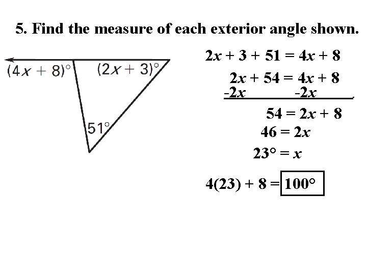 5. Find the measure of each exterior angle shown. 2 x + 3 +