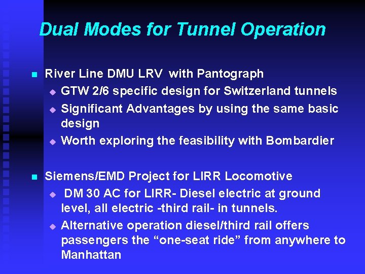 Dual Modes for Tunnel Operation n River Line DMU LRV with Pantograph u GTW Dual Modes for Tunnel Operation n River Line DMU LRV with Pantograph u GTW