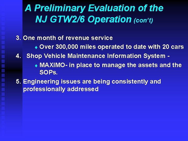 A Preliminary Evaluation of the NJ GTW 2/6 Operation (con’t) 3. One month of A Preliminary Evaluation of the NJ GTW 2/6 Operation (con’t) 3. One month of