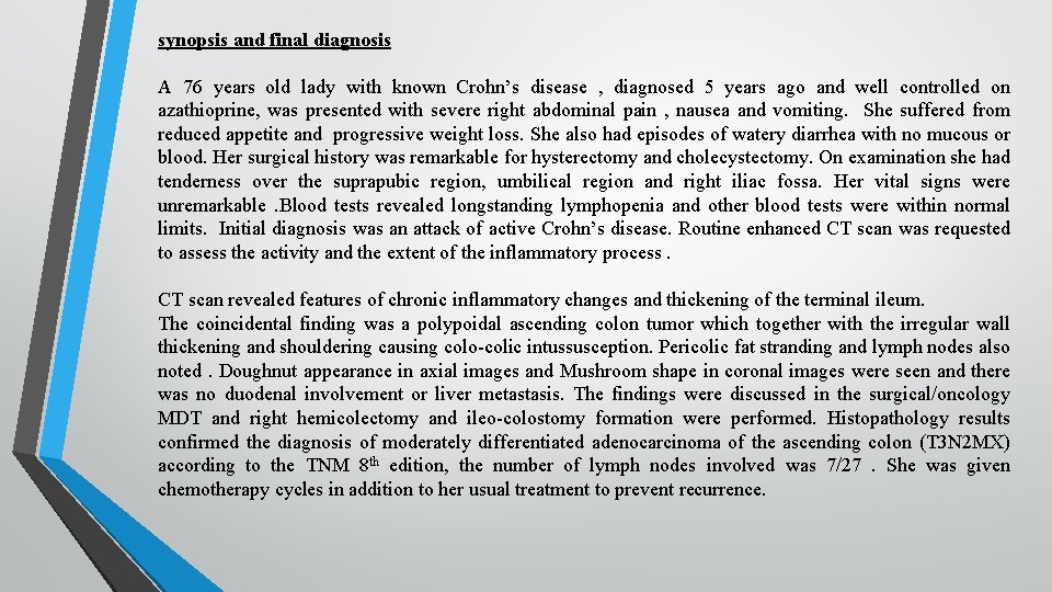 synopsis and final diagnosis A 76 years old lady with known Crohn’s disease ,