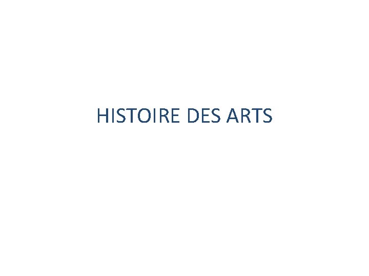 HISTOIRE DES ARTS 