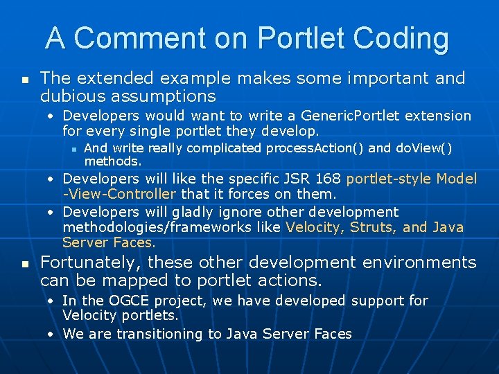A Comment on Portlet Coding n The extended example makes some important and dubious