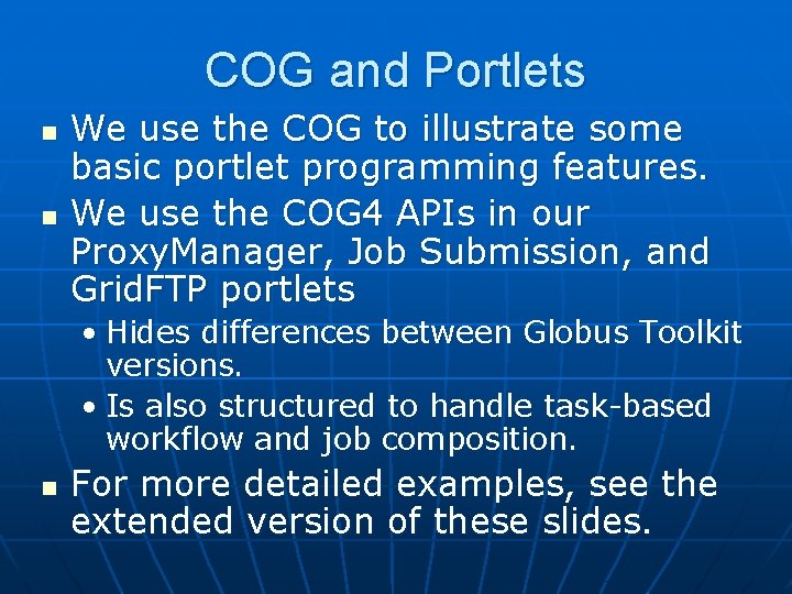 COG and Portlets n n We use the COG to illustrate some basic portlet