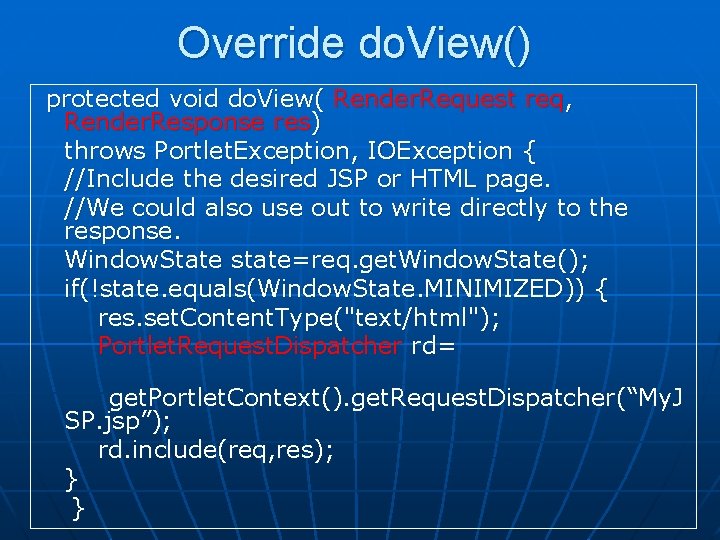 Override do. View() protected void do. View( Render. Request req, Render. Response res) throws