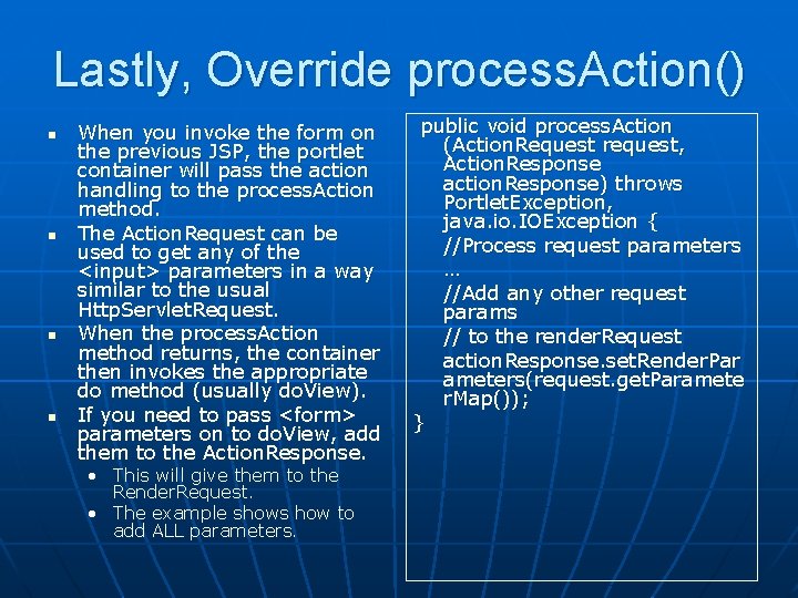 Lastly, Override process. Action() n n When you invoke the form on the previous