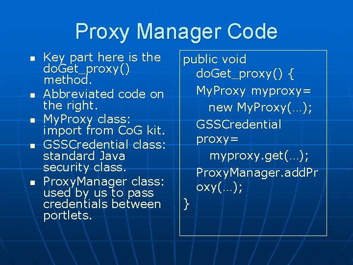 Proxy Manager Code n n n Key part here is the do. Get_proxy() method.
