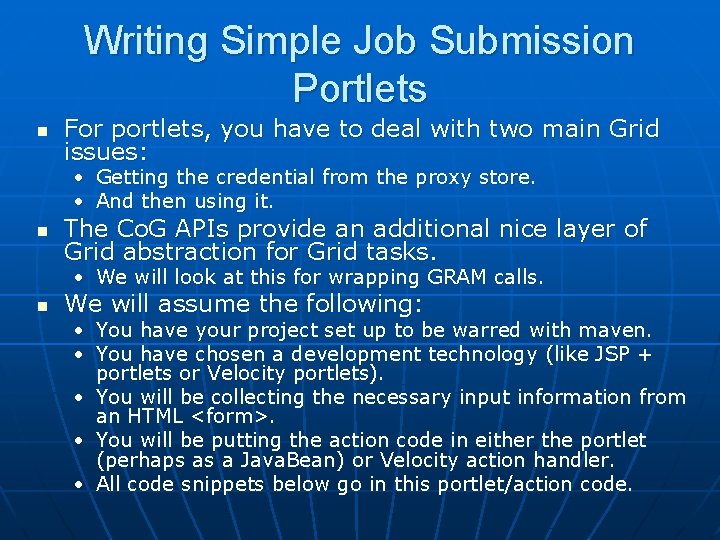 Writing Simple Job Submission Portlets n For portlets, you have to deal with two