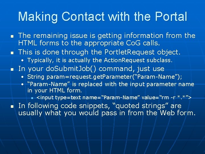 Making Contact with the Portal n n The remaining issue is getting information from