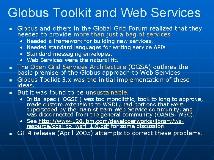 Globus Toolkit and Web Services n Globus and others in the Global Grid Forum