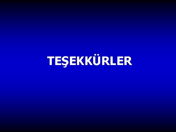 TEŞEKKÜRLER 