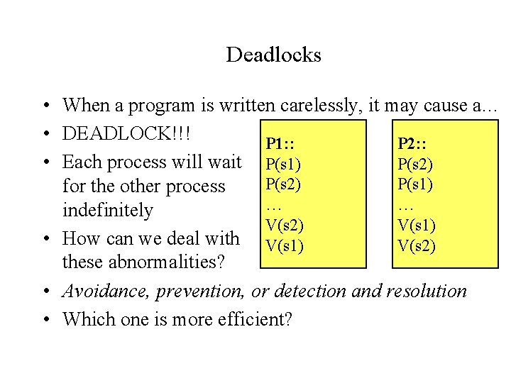 Deadlocked Process In Program Processes and Threads What is a process What