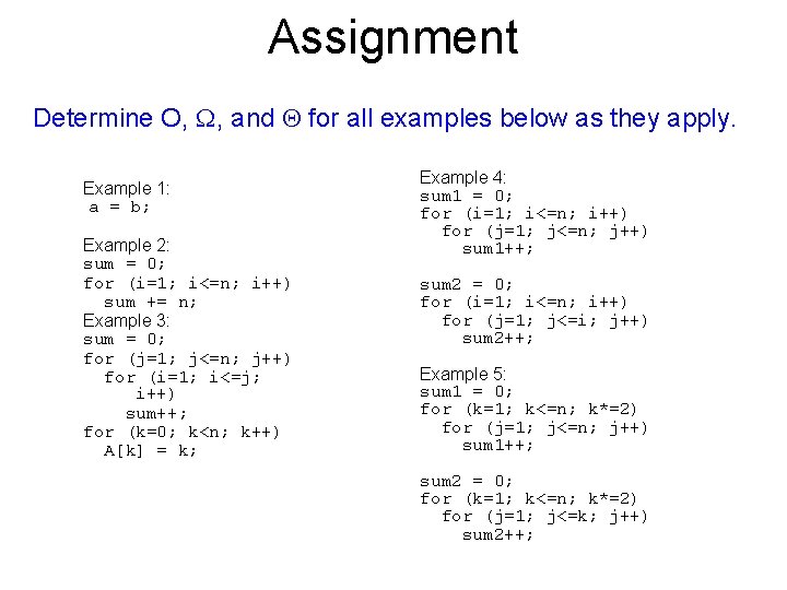 Assignment Determine O, , and for all examples below as they apply. Example 1: