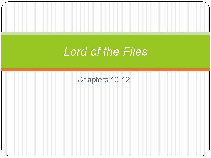 Lord of the Flies Chapters 10 -12 