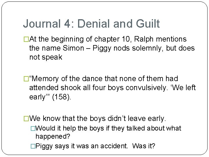 Journal 4: Denial and Guilt �At the beginning of chapter 10, Ralph mentions the