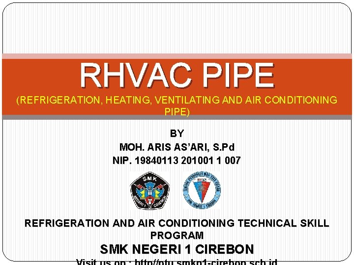 RHVAC PIPE (REFRIGERATION, HEATING, VENTILATING AND AIR CONDITIONING PIPE) BY MOH. ARIS AS’ARI, S.
