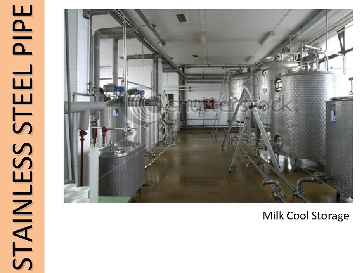 STAINLESS STEEL PIPE Milk Cool Storage 