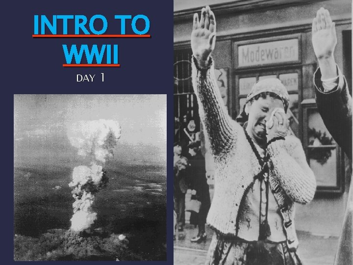 INTRO TO WWII DAY 1 