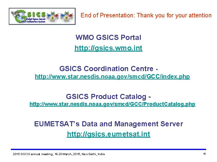 End of Presentation: Thank you for your attention WMO GSICS Portal http: //gsics. wmo.