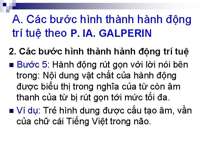 A. Các bước hình thành động trí tuệ theo P. IA. GALPERIN 2. Các