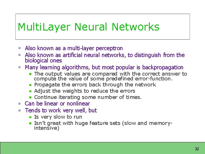 Multi. Layer Neural Networks Also known as a multi-layer perceptron Also known as artificial