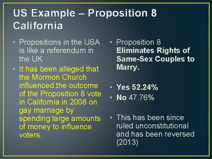 US Example – Proposition 8 California • Propositions in the USA is like a