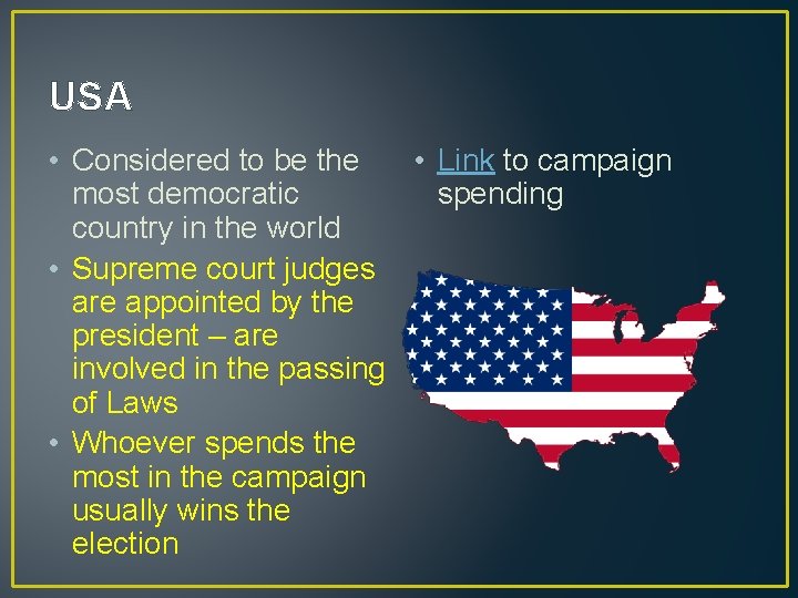 USA • Considered to be the • Link to campaign most democratic spending country