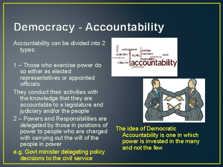 Democracy - Accountability can be divided into 2 types: 1 – Those who exercise